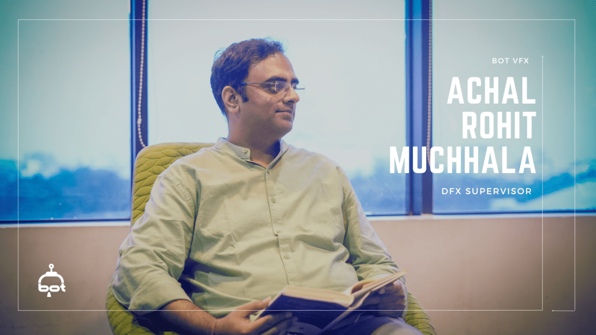 BOT’s Creative Arsenal Expands: Achal Muchhala Joins as DFX Supervisor